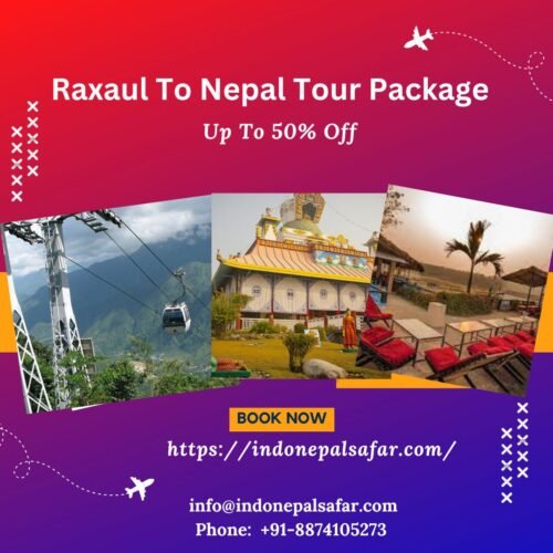 Raxaul to Nepal Tour Packages