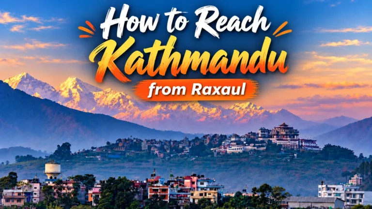 How to Reach Kathmandu from Raxaul