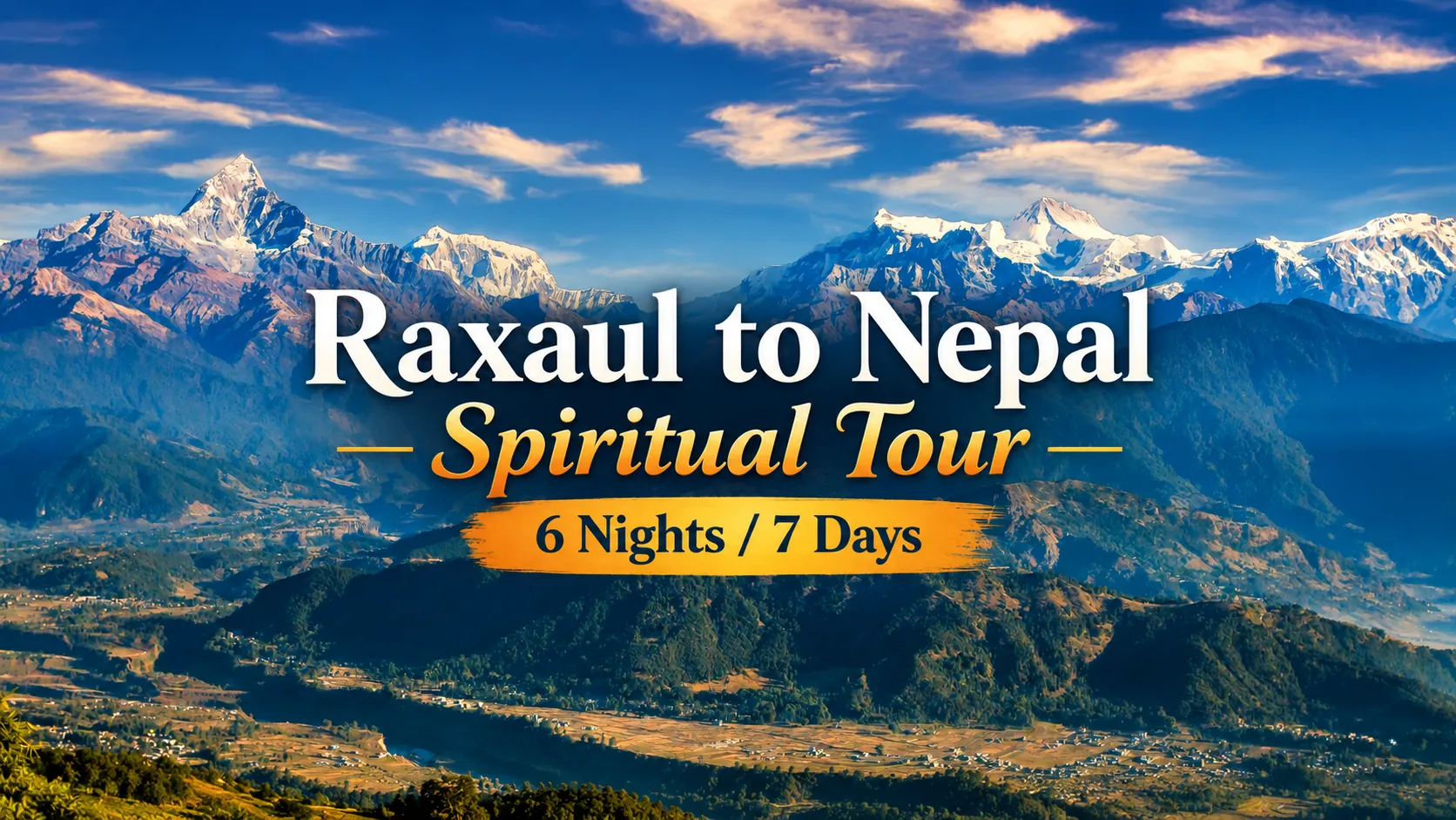Raxaul to Nepal Spiritual Tour - 6 Nights / 7 Days